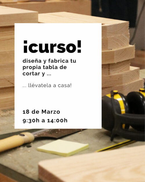 Diseña y fabrica tu propia tabla de cortar (2º convocatoria)